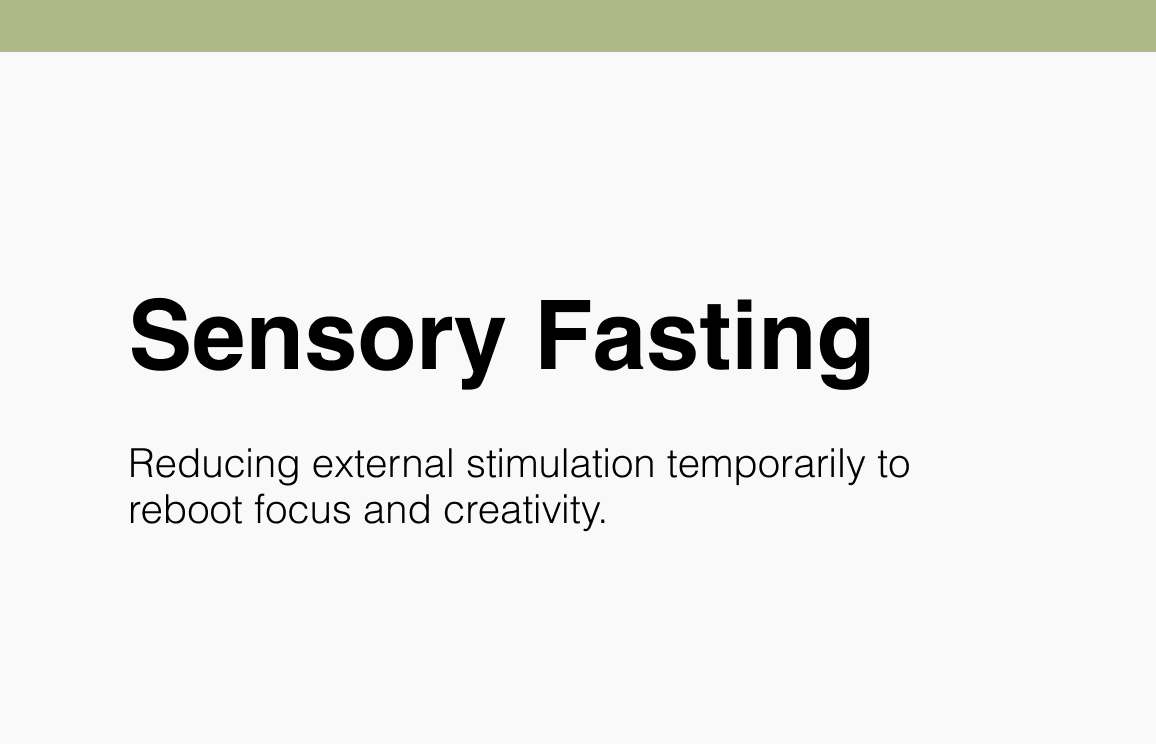 Sensory Fasting